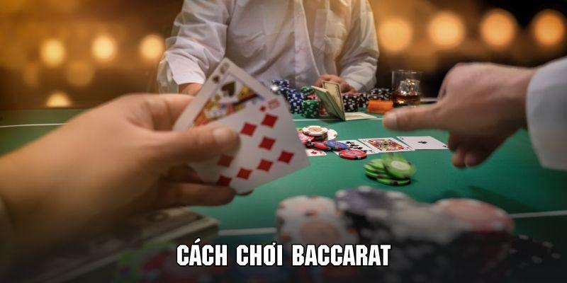 Tổng hợp 3 cách chơi Baccarat hiệu quả