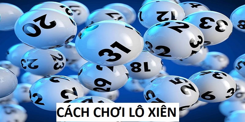 Cách Chơi Lô Xiên